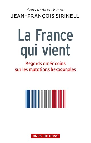 Beispielbild fr La France qui vient : Regards amricains sur les mutations hexagonales zum Verkauf von medimops