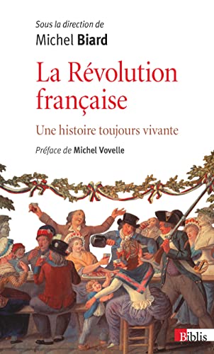 Stock image for La Rvolution franaise. Une histoire toujours vivante for sale by Ammareal