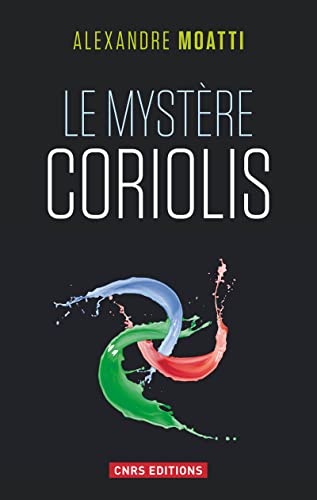 Beispielbild fr Le Mystre Coriolis Moatti, Alexandre zum Verkauf von BIBLIO-NET