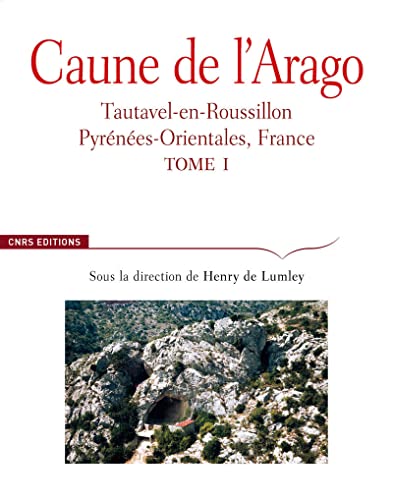 9782271081735: Caune de l'Arago - tome 1 Tautavel-en-Roussillon, Pyrnes-Orientales, France (01)