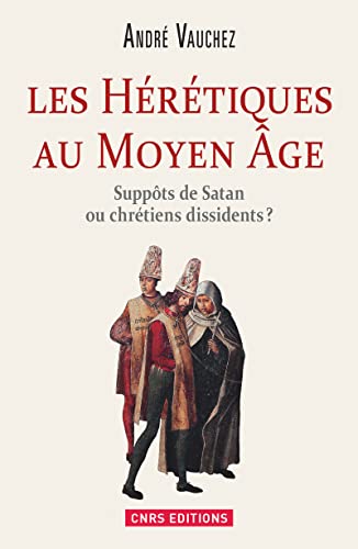 Beispielbild fr Les Hrtiques Au Moyen Age : Suppts De Satan Ou Chrtiens Dissidents ? zum Verkauf von RECYCLIVRE