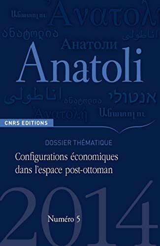 9782271082220: Anatoli 5 - Configurations conomiques dans l'espace post-ottoman