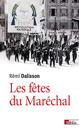 Stock image for Les ftes du Marchal : Propagande festive et imaginaire dans la France de Vichy for sale by medimops