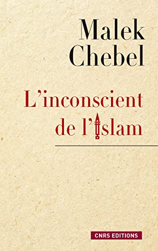 9782271085863: L'inconscient de l'islam: Rflexions sur l'interdit, la faute et la transgression