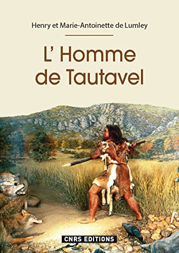 9782271085955: L'Homme de Tautavel: 600 000 annes dans la Caune de l'Arago