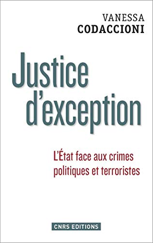 9782271085986: Justice d'exception: L'Etat face aux crimes politiques et terroristes