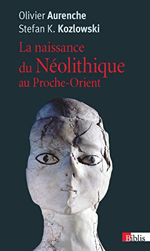 9782271086013: La Naissance du Nolithique au Proche-Orient