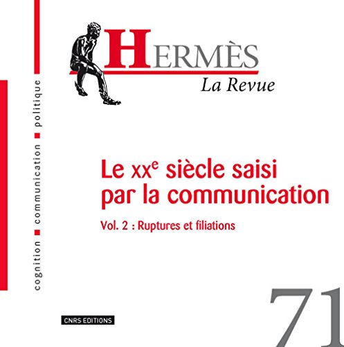 9782271086051: Herms 71 - Le XX sicle saisi par la communication Vol.2 : ruptures et filiations