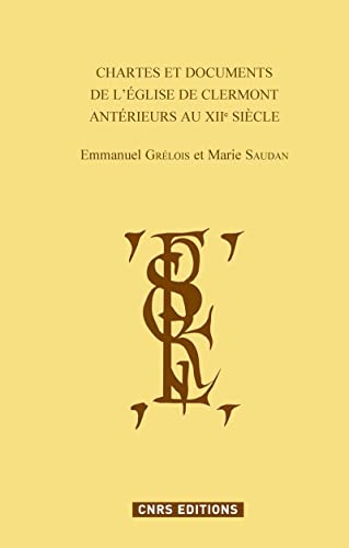 9782271086761: Chartes et documents de l'glise de Clermont antrieurs au XIIe sicle (Documents, tudes et rpertoires)