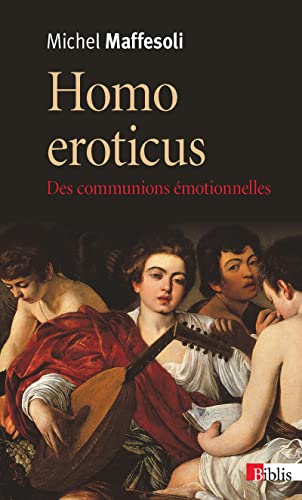 9782271086976: Homo eroticus: Des communions motionnelles