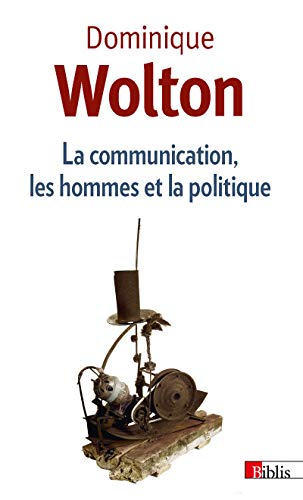 Beispielbild fr La Communication, les hommes et la politique zum Verkauf von Ammareal