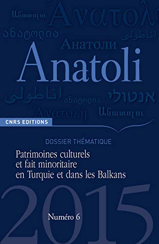 9782271087614: Anatoli 6 - Patrimoines culturels et fait minoritaire en Turquie et dans les Balkans
