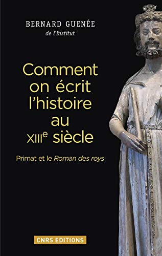 Beispielbild fr Comment on crit l'histoire au XIIIe sicle : Primat et le Roman des roys zum Verkauf von medimops