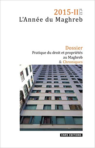 9782271088314: L'Anne du Maghreb 2015-2 - n13 : Pratique du droit et proprits au Maghreb