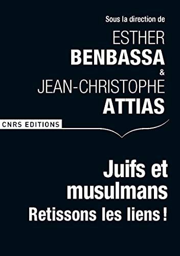 9782271089236: Juifs et musulmans: Retissons les liens !