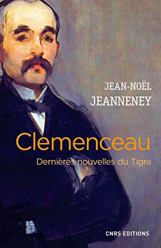 9782271089380: Clemenceau: Dernires nouvelles du Tigre