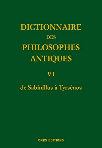 9782271089892: Dictionnaire des philosophes antiques: Volume 6, de Sabinillus  Tyrsnos