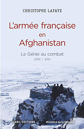 Beispielbild fr L'Arme franaise en Afghanistan. Le gnie au combat 2001-2012 zum Verkauf von Ammareal