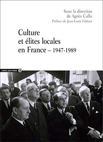 Beispielbild fr Culture et lites locales en France 1947-1989 Callu, Agns and Fabiani, Jean-Louis zum Verkauf von Librairie LOVE