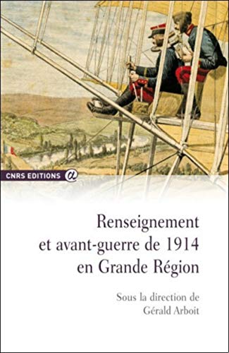Stock image for Renseignement et avant-guerre de 1914 en grande région [FRENCH LANGUAGE - No Binding ] for sale by booksXpress