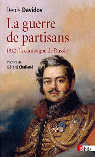 Beispielbild fr La Guerre de partisans 1812 : la campagne de Russie zum Verkauf von Ammareal