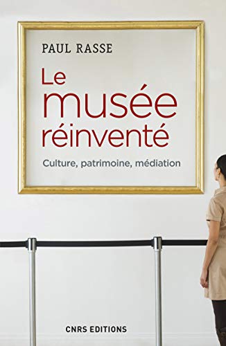 Beispielbild fr Le muse rinvent : Culture, patrimoine, mdiation zum Verkauf von medimops