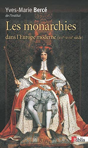 Imagen de archivo de La Monarchies dans l'Europe moderne XVIe - XVIIIe sicles a la venta por Ammareal