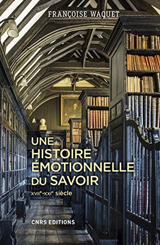 Beispielbild fr Une histoire motionnelle du savoir XVIIeXXIe sicle zum Verkauf von Buchpark