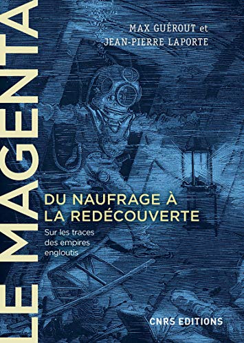 Beispielbild fr Le Magenta. Du naufrage  la redcouverte (1875-1995) - Sur les traces des empires engloutis zum Verkauf von medimops