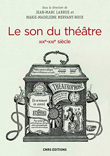 9782271093561: Le son du thtre (XIXe-XXIe sicle): Histoire intermdiale d'un lieu d'coute moderne