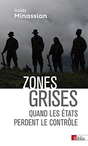 Beispielbild fr Zones grises - Quand les tats perdent le contrle. zum Verkauf von medimops