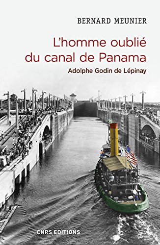 Stock image for L'homme oubli du canal de Panama. Adolphe Godin de Lpinay [Broch] Meunier, Bernard for sale by BIBLIO-NET