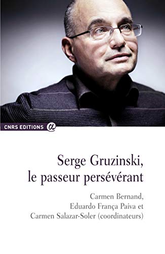 Beispielbild fr Serge Gruzinski, le passeur perse've'rant zum Verkauf von Gallix
