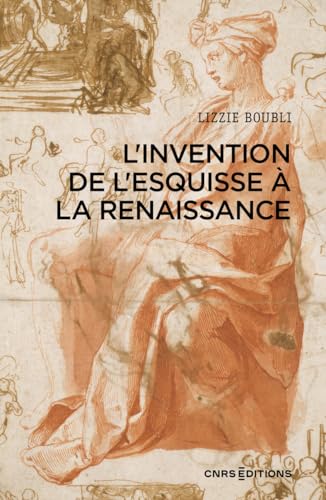 Stock image for L'invention de l'esquisse  la Renaissance for sale by medimops