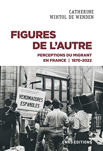 Beispielbild fr FIGURES DE L'AUTRE : PERCEPTIONS DU MIGRANT EN FRANCE 1870-2022 zum Verkauf von Librairie La Canopee. Inc.