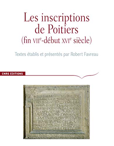 Beispielbild fr Corpus Des Inscriptions De La France Mdivale. Les Inscriptions De Poitiers : Fin Viie-dbut Xvie S zum Verkauf von RECYCLIVRE
