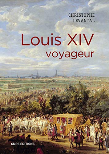Beispielbild fr Louis XIV voyageur zum Verkauf von medimops
