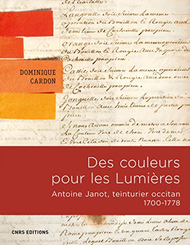 Imagen de archivo de Des Couleurs pour les Lumires. Antoine Janot, teinturier occitan 1700-1778 a la venta por medimops