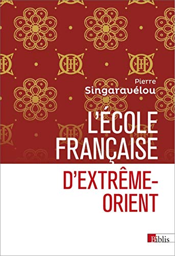 Stock image for L'Ecole française d'Extrême-Orient [FRENCH LANGUAGE - No Binding ] for sale by booksXpress
