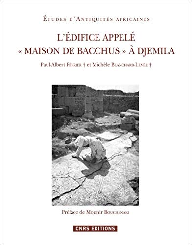 Beispielbild fr L'difice appel ""Maison de Bacchus""  Djemila [Broch] Blanchard-Leme, Michle; Fvrier, Paul-Albert et Bouchenaki, Mounir zum Verkauf von BIBLIO-NET