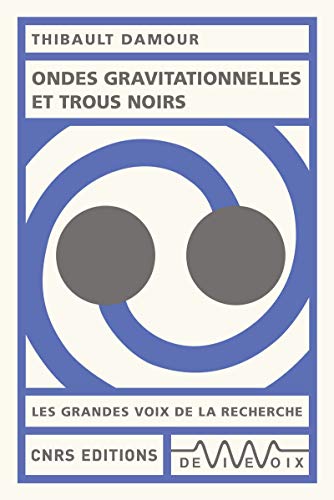 Beispielbild fr Ondes Gravitationnelles Et Trous Noirs zum Verkauf von RECYCLIVRE