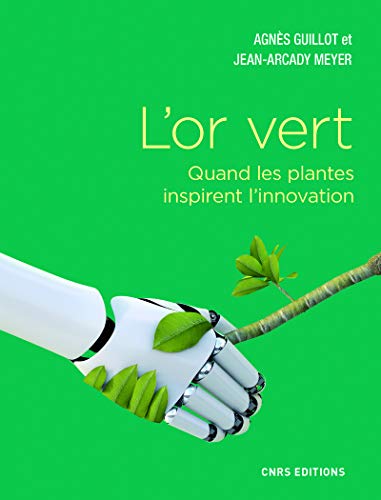 Stock image for L'or vert : Quand les plantes inspirent l'innovation for sale by deric