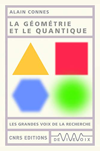 Beispielbild fr La gomtrie et le quantique - Les grandes voix de la recherche zum Verkauf von Le-Livre