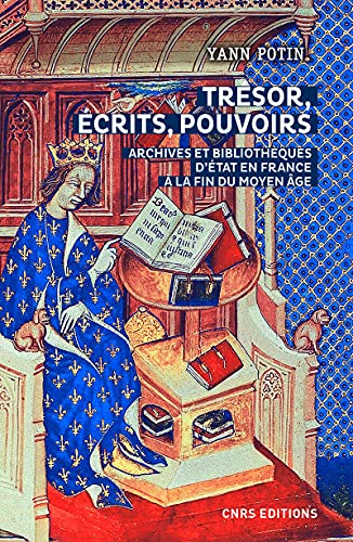 9782271132390: Trsor, crits, pouvoirs. Archives et bibliothques d'Etat en France  la fin du Moyen Age