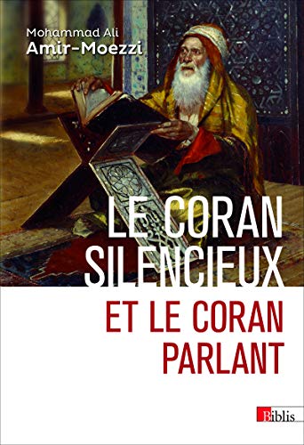 Stock image for LE CORAN SILENCIEUX ET LE CORAN PARLANT for sale by Librairie La Canopee. Inc.