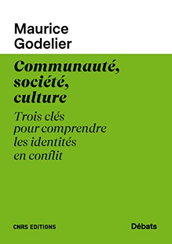 9782271133694: Communaut, societ, culture: Trois cls pour comprendre les identits en conflit