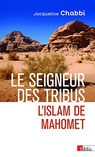 Beispielbild fr Le seigneur des tribus - L'islam de Mahomet [Broch] Chabbi, Jacqueline et Caquot, Andr zum Verkauf von BIBLIO-NET