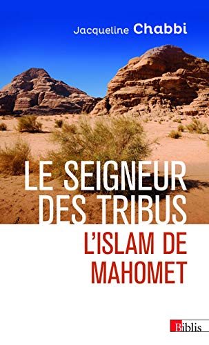 Stock image for Le seigneur des tribus - L'islam de Mahomet [Broch] Chabbi, Jacqueline et Caquot, Andr for sale by BIBLIO-NET
