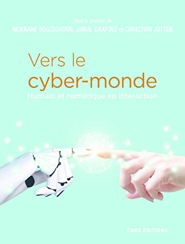 Beispielbild fr Vers le cyber-monde. Humain et numrique en interaction zum Verkauf von medimops
