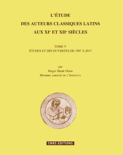 Stock image for L'tude des auteurs classiques latins aux XIe et XIIe sicles - tome V (05): Tome 5, Etudes et dcouvertes de 1987  2017 for sale by medimops